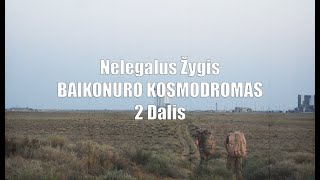 Praeities Žvalgas  Nelegalus Žygis Baikonuro Kosmodrome  2 dalis  ENG Subtitles [upl. by Hugh419]