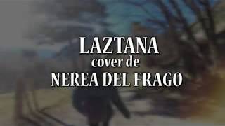 LaztanaLatzen Cover Nerea del Frago [upl. by Amlus]