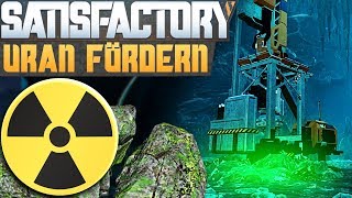 SATISFACTORY URAN FÖRDERN Satisfactory Deutsch German Gameplay 62 [upl. by Karlotta383]