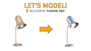 Lets Model  Desktop Lamp  Autodesk Fusion 360  3D model Render  Tutorial Intermediate [upl. by Levitt]