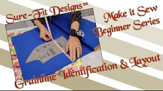 Tutorial 02 Beginning Sewing Make it Sew  Grainline Identification amp Layout by SureFit Designs™ [upl. by Ennywg]