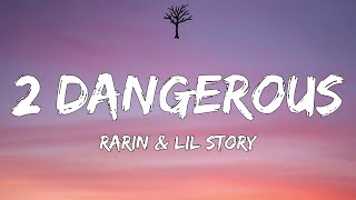 Rarin amp Lil Story  2 Dangerous Lyrics [upl. by Nossaj]