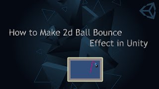 How to Make 2d Ball Bounce Effect in Unity [upl. by Daniell]