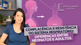 Complacência e Resistência do Sistema Respiratório Diferenças entre Neonatos e Adultos [upl. by Sissie156]