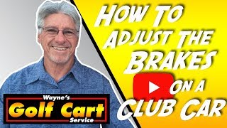 How To Adjust The Brakes On A Club Car [upl. by Ebaj989]