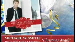 Michael W Smith  Christmas Angels [upl. by Milman]