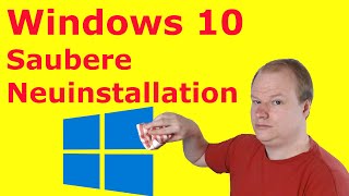 Windows 10 Saubere Neuinstallation durchführen komplettes Tutorial deutsch [upl. by Dymoke605]