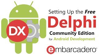 Setting up Delphi Community Edition for Android Development [upl. by Emelda904]