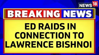 Lawrence Bishnoi  ED Conducts Raids Across Haryana Rajasthan In Connection To Bishnoi  News18 [upl. by Imaon]