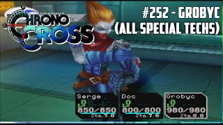 Chrono Cross 252  Grobyc All Special Techs [upl. by Ellah]