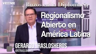 Regionalismo Abierto en América Latina Buzos en la Diplomacia [upl. by Jackquelin940]