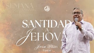 Santidad a Jehová  Pastor Jonás Millán [upl. by Tella31]