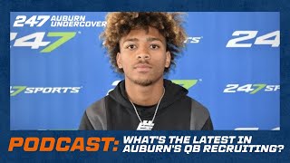 Podcast Whats the latest in Auburns QB recruiting [upl. by Ecirual]