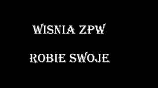 Wiśnia ZPW  Robie swoje [upl. by Avevoneg910]