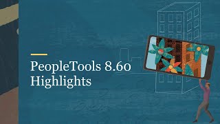 PeopleTools 860 Highlights [upl. by Holds]