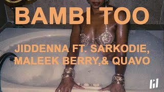 Bambi Too  Jidenna ft Sarkodie Maleek Berry amp Quavo Lyrics video [upl. by Richel]