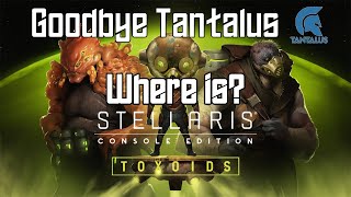 Where is Stellaris Console Edition Toxoids Tantalus Drops Console Edition [upl. by Ambrosane]