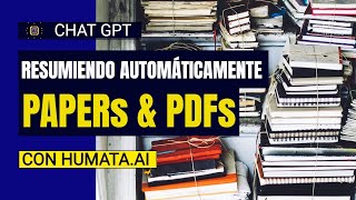 Resumir automáticamente un Paper o PDF con Humataai y ChatGPT  Guía Paso a Paso [upl. by Blunk]