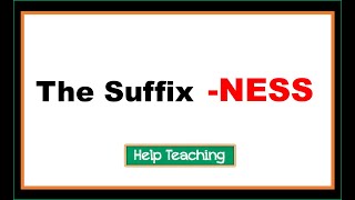 The Suffix NESS  Prefixes and Suffixes Vocabulary Lesson [upl. by Yrocaj]