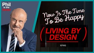 Phil In The Blanks Podcast Ep 162  Living By Design pt 1  Highlights [upl. by Snowman552]