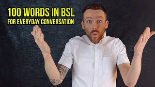 100 Words in BSL for Everyday Conversation [upl. by Klenk]