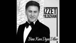 İzzet Yıldızhan  Bana Kara Diyen Dilber 2019 Album ILK KEZ [upl. by Nemrak]