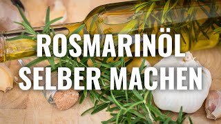 ROSMARINÖL SELBER MACHEN Rezept [upl. by Bellaude]