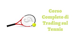 Trading Sportivo sul Tennis  Lezione 1 Intro [upl. by Leafar]