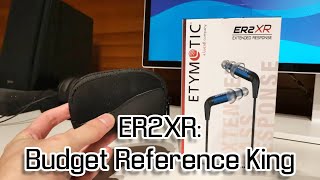 Etymotic ER2XR Review Budget Reference King [upl. by Wojak]