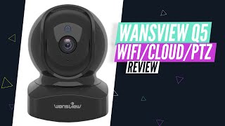 Wansview Q5  Product Review  PTZ  WIFI  Cloud [upl. by Dilisio643]