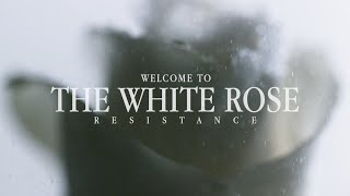 Welcome to The White Rose Resistance [upl. by Ellenet826]