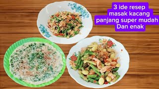 3 IDE RESEP MASAK KACANG PANJANG SUPER MUDAH SUPER ENAK [upl. by Allemac]