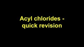 Quick Revision  Acyl chlorides [upl. by Brufsky25]