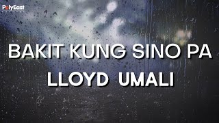 Lloyd Umali  Bakit Kung Sino Pa  Official Lyric Video [upl. by Minoru502]