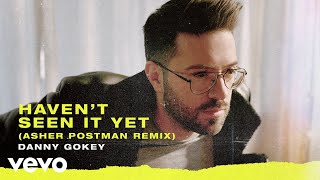 Danny Gokey  Havent Seen It Yet Asher Postman RemixAudio [upl. by Sitrik]