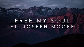 Free My Soul  Joseph Moore  Lyrics  2021 [upl. by Socram396]