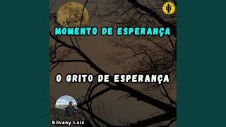 O Grito de Esperança Momento de Esperança [upl. by Kallick226]