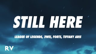 League of Legends 2WEI Forts Tiffany Aris  Still Here Lyrics [upl. by Singband]