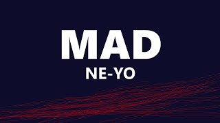 NeYo  Mad Lyrics [upl. by Yecal]