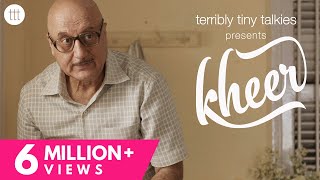 KHEER  Anupam Kher  Nominated for Jio Filmfare Awards 2018  TTT [upl. by Niamart]