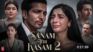 Sanam Teri Kasam 2 Full Movie Hindi Dubbed 2025  Harshvardhan Rane Mawra Hocane  New South Movies [upl. by Christyna]