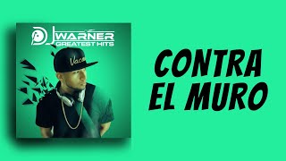 CONTRA EL MURO  DJ WARNER [upl. by Atsira822]