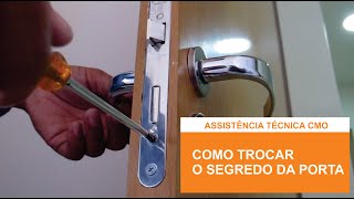 Como trocar o segredo da porta  Suporte técnico CMO [upl. by Ettelegna]