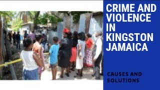 CRIME AND VIOLENCE IN JAMAICA What are the Causes [upl. by Sel]