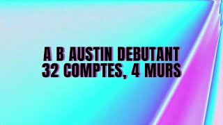 AB AUSTIN LINE DANCE NIVEAU DEBUTANT 32 COMPTES 4 MURS [upl. by Barboza71]