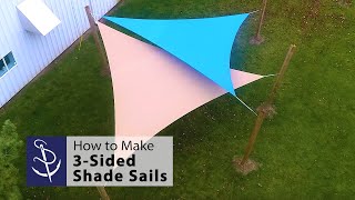 How to Make 3 Sided Shade Sails [upl. by Emlin]