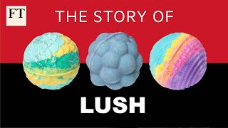 How Lush took on the cosmetics industry  FT [upl. by Lilah]