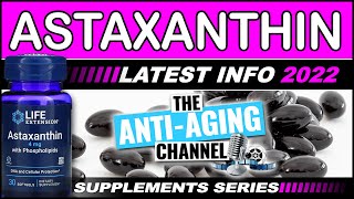 ASTAXANTHIN  Latest Anti Aging Information  Life Extension Supplements [upl. by Traver]