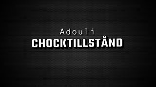 Adouli  Chocktillstånd [upl. by Grimonia]