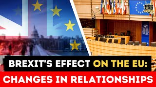 Brexits Effect on the EU Changes in Relationships and Policies  Outside Views UK [upl. by Dnomsad]